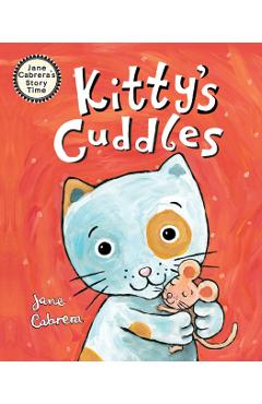 Coperta cărții 'Kitty's Cuddles - Jane Cabrera'