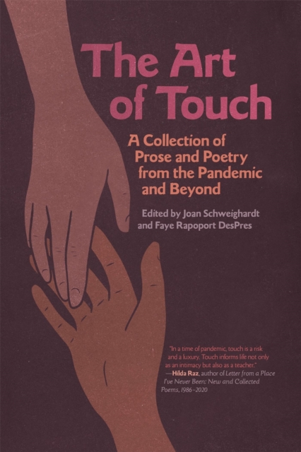 The Art of Touch: A Collection of Prose and Poetry from the Pandemic and Beyond - Joan Schweighardt