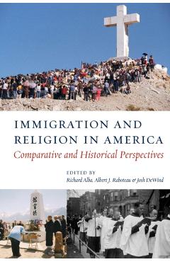 Poza produsului Immigration and Religion in America: Comparative and Historical Perspectives - Richard Alba