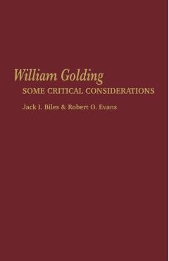 Poza produsului William Golding: Some Critical Considerations - Jack I. Biles