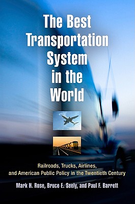 Coperta cărții 'The Best Transportation System in the World: Railroads, Trucks, Airlines, and American Public Policy in the Twentieth'