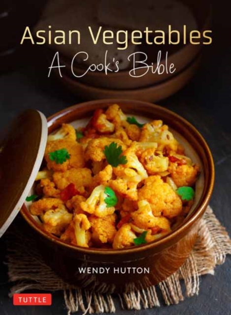 Asian Vegetables: A Cook's Bible - Wendy Hutton