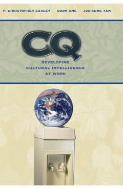 Coperta cărții 'CQ: Developing Cultural Intelligence at Work - P. Christopher Earley'