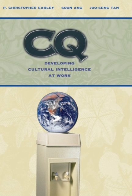 CQ: Developing Cultural Intelligence at Work - P. Christopher Earley