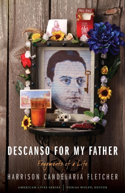 Descanso for My Father: Fragments of a Life - Harrison Candelaria Fletcher