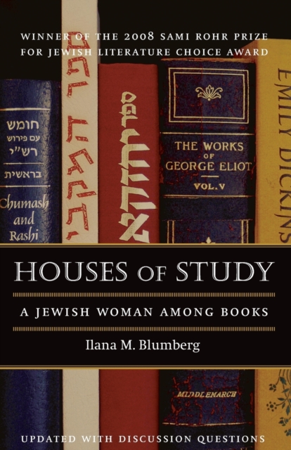 Houses of Study: A Jewish Woman Among Books - Ilana M. Blumberg