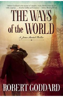 Coperta cărții 'The Ways of the World: A James Maxted Thriller - Robert Goddard'