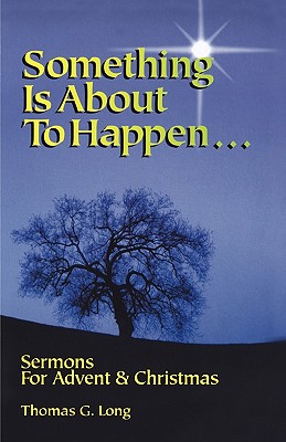 Something Is about to Happen - Thomas G. Long