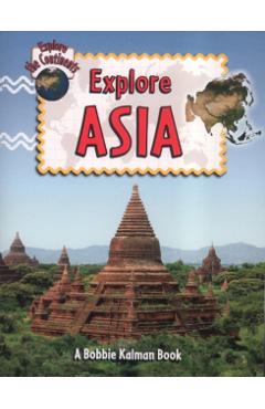 Explore Asia - Bobbie Kalman