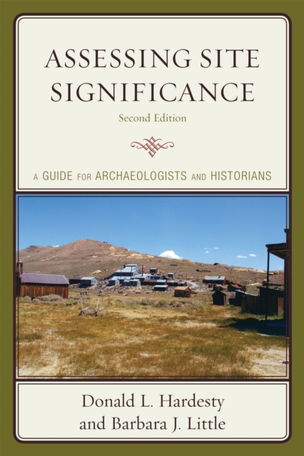 Assessing Site Significance: A Guide for Archaeologists and Historians - Donald L. Hardesty