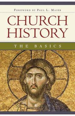 Coperta cărții 'Church History: The Basics: The Basics - Edward Engelbrecht'