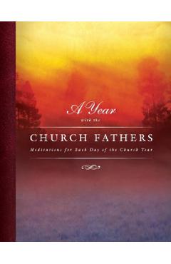 Poza produsului Year with the Church Fathers: Meditations for Each Day of the Church Year: Mediations for Each Day of the Church Year - Scott R. Murray