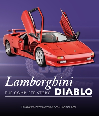 Lamborghini Diablo: The Complete Story - Thillainathan Pathmanathan