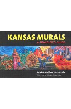 Poza produsului Kansas Murals: A Traveler's Guide - Lora Jost