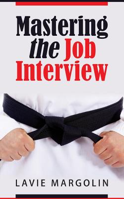Coperta cărții 'Mastering the Job Interview - Lavie Margolin'