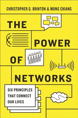 The Power of Networks: Six Principles That Connect Our Lives - Christopher G. Brinton