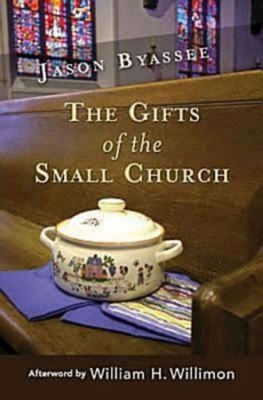 Coperta cărții 'The Gifts of the Small Church - Jason Byassee'