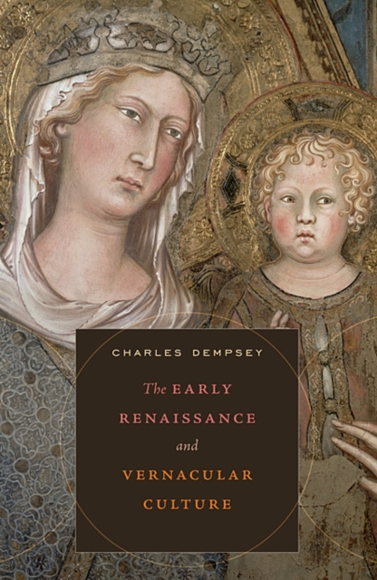 The Early Renaissance and Vernacular Culture - Dempsey