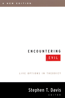 Encountering Evil, a New Edition: Live Options in Theodicy - Stephen T. Davis