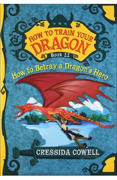 Coperta cărții 'How to Betray a Dragon's Hero - Cressida Cowell'