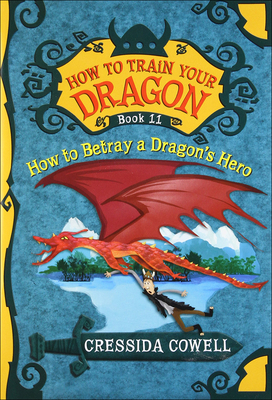 Coperta cărții 'How to Betray a Dragon's Hero - Cressida Cowell'