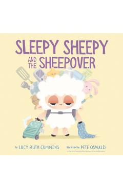 Sleepy Sheepy and the Sheepover - Lucy Ruth Cummins