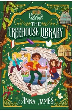 Pages & Co.: The Treehouse Library - Anna James