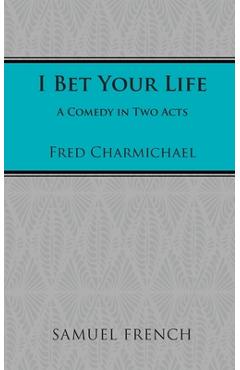 Coperta cărții 'I Bet Your Life - Fred Charmichael'