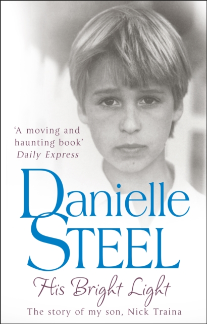 His Bright Light: The Story of My Son, Nick Traina - Danielle Steel