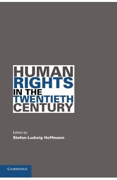 Poza produsului Human Rights in the Twentieth Century - Stefan-ludwig Hoffmann