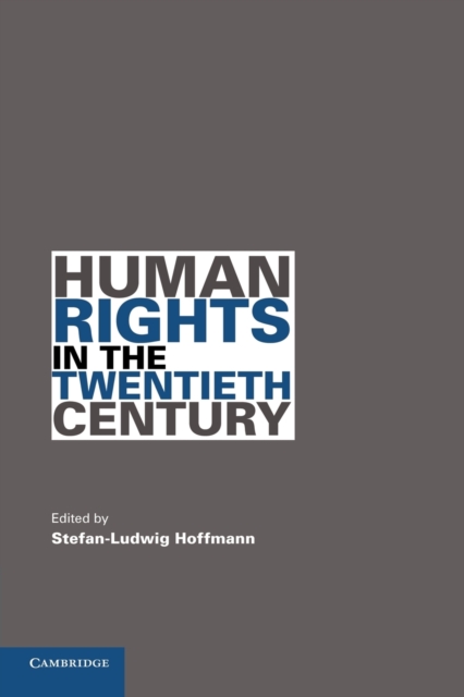 Human Rights in the Twentieth Century - Stefan-ludwig Hoffmann