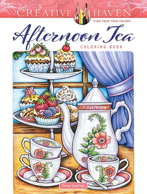 Creative Haven Afternoon Tea Coloring Book - Teresa Goodridge