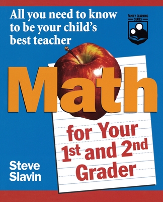Math for Your First- And Second-Grader: All You Need to Know to Be Your Child's Best Teacher - Steve Slavin