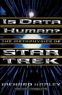 Coperta cărții 'Is Data Human?: Or, the Metaphysics of Star Trek - Richard Hanley'