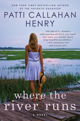 Where the River Runs - Patti Callahan Henry