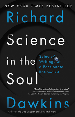 Science in the Soul: Selected Writings of a Passionate Rationalist - Richard Dawkins