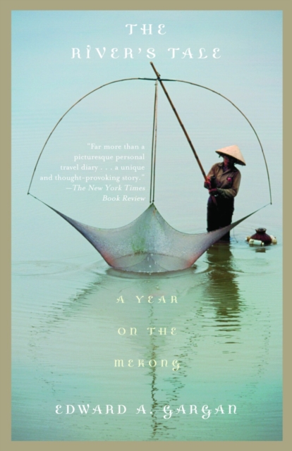 The River's Tale: A Year on the Mekong - Edward Gargan