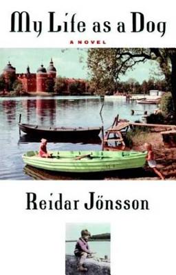 Coperta cărții 'My Life as a Dog - Reidar Jonsson'
