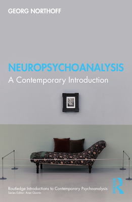 Neuropsychoanalysis: A Contemporary Introduction - Georg Northoff
