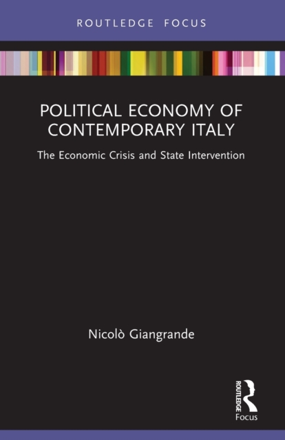 Political Economy of Contemporary Italy: The Economic Crisis and State Intervention - Nicolò Giangrande