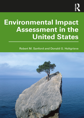 Environmental Impact Assessment in the United States - Robert M. Sanford