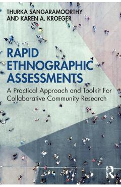 Coperta cărții 'Rapid Ethnographic Assessments: A Practical Approach and Toolkit for Collaborative Community Research - Thurka'
