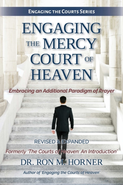 Engaging the Mercy Court of Heaven - Ron M. Horner