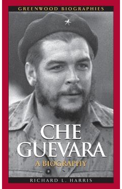 Coperta cărții 'Che Guevara: A Biography - Richard Harris'