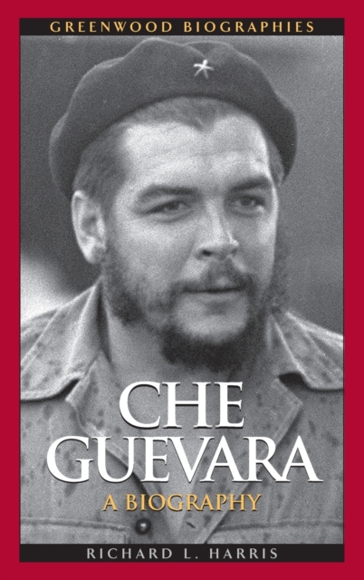 Che Guevara: A Biography - Richard Harris