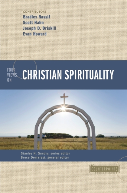 Four Views on Christian Spirituality - Bruce A. Demarest