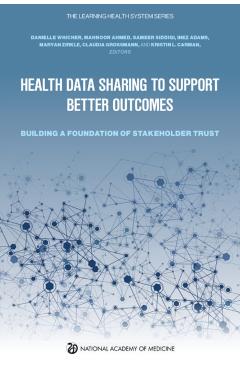 Coperta cărții 'Health Data Sharing to Support Better Outcomes: Building a Foundation of Stakeholder Trust - National Academy Of'