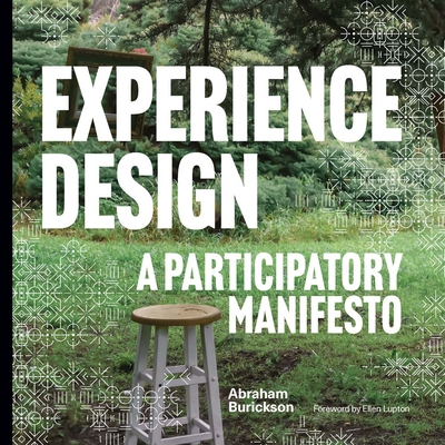 Experience Design: A Participatory Manifesto - Abraham Burickson