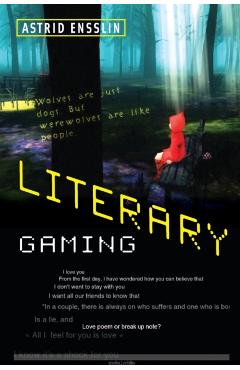 Poza produsului Literary Gaming - Astrid Ensslin