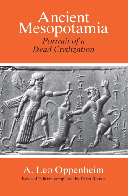 Ancient Mesopotamia: Portrait of a Dead Civilization - A. Leo Oppenheim